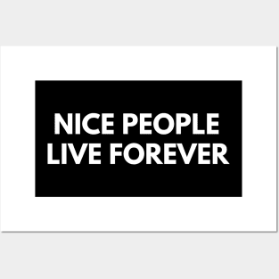 Nice People Live Forever Posters and Art